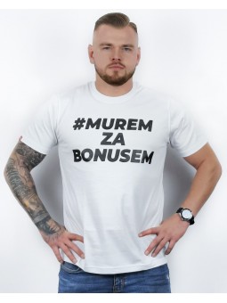 T-SHIRT MUREM ZA BONUSEM...